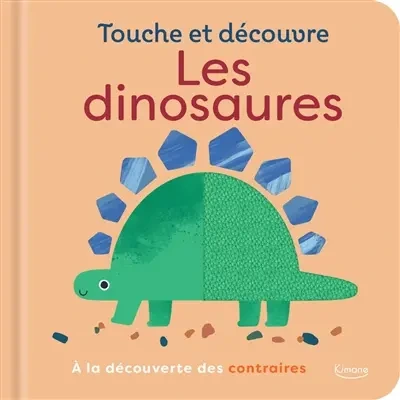 Les dinosaures : à la découverte des contraires