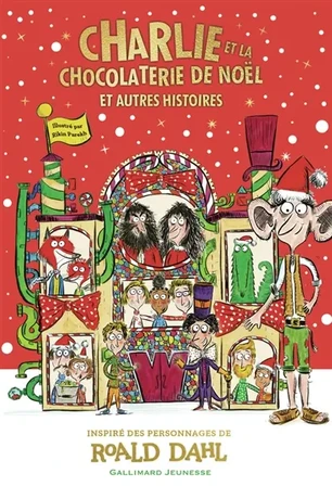 Charlie et la chocolaterie de Noël : et autres histoires