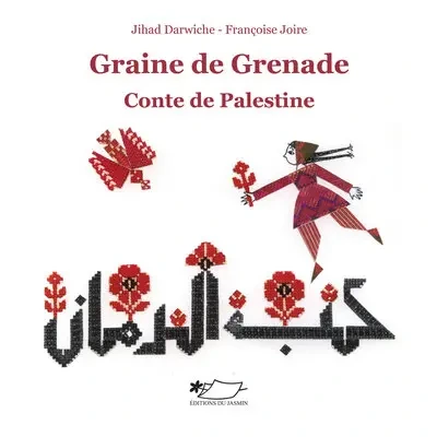 Graine de grenade : conte de Palestine