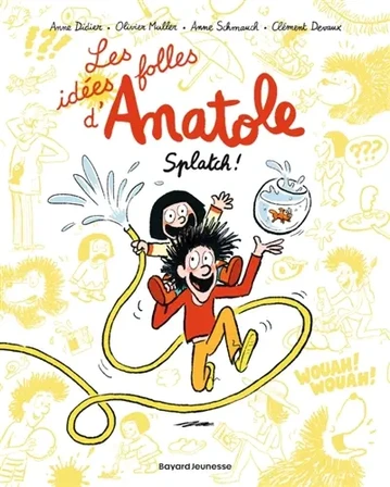 Les idées folles d'Anatole. Vol. 1